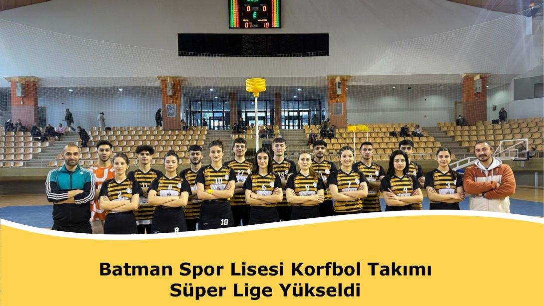 Batman Spor Lisesi Korfbol Takımı Süper Lige Yükseldi